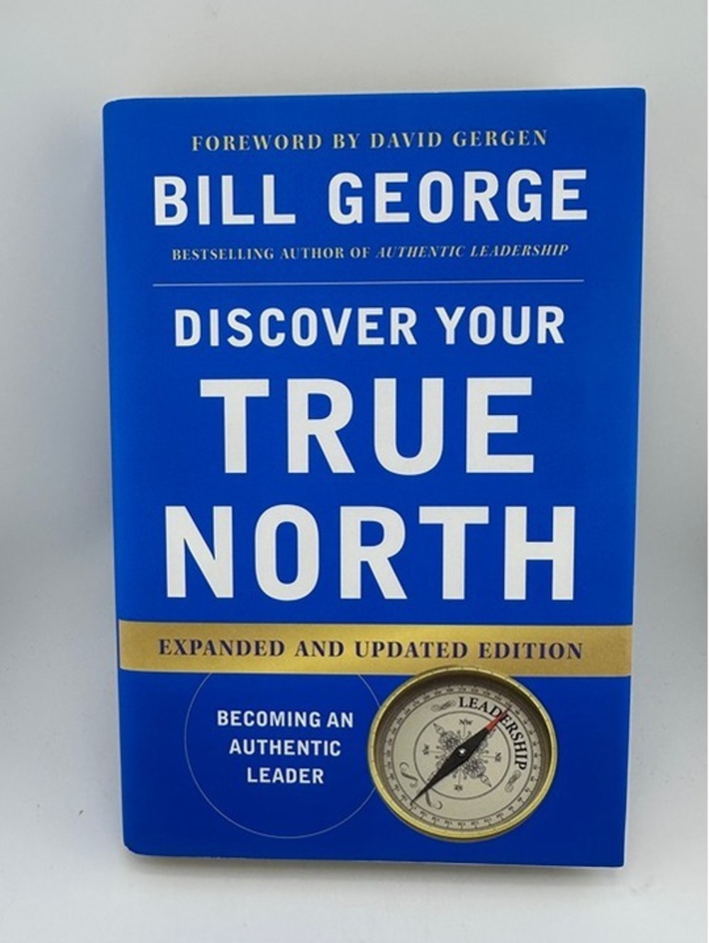 Discover Your True North by Bill George - Expanded and Updated Edition Hardcover